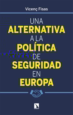 Una alternativa a la política de seguridad en Europa