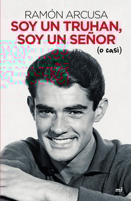 Soy un truhan, soy un señor (o casi)