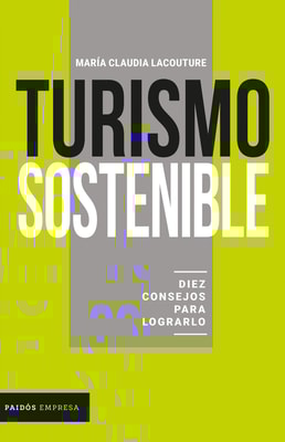 Turismo sostenible: diez consejos para lograrlo