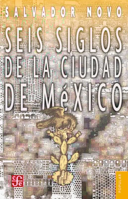 Seis siglos de la ciudad de México