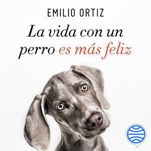 La vida con un perro es más feliz