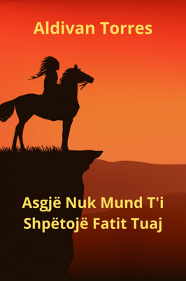 Asgjë Nuk Mund T'i Shpëtojë Fatit Tuaj