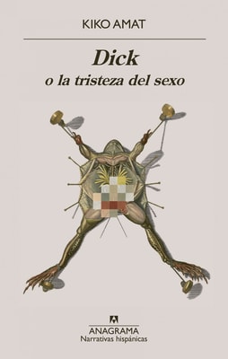 Dick o la tristeza del sexo