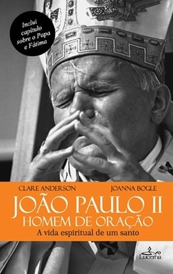 João Paulo II Homem de Oração