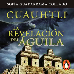 Cuauhtli, La revelación del águila