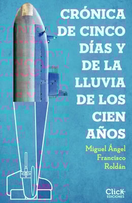 Crónica de cinco días y de la lluvia de los cien años