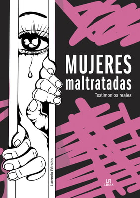 Mujeres maltratadas, testimonios reales