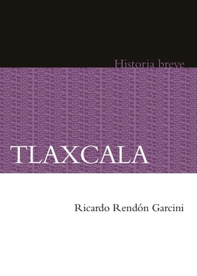 Tlaxcala. Historia breve