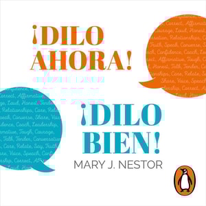 ¡Dilo ahora! ¡Dilo bien!