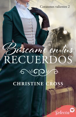 Búscame en tus recuerdos (Corazones valientes 2)
