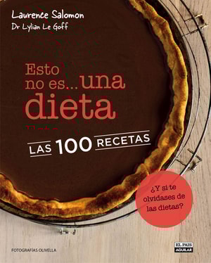 Esto no es... una dieta. Las 100 recetas