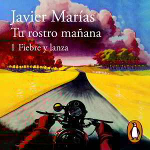 Tu rostro mañana. 1 Fiebre y lanza