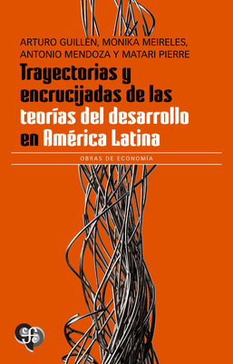 Trayectorias y encrucijadas de las teorías del desarrollo en América Latina