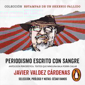 Periodismo escrito con sangre (Colección Estampas de un sexenio fallido)
