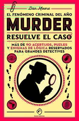 Murder: Resuelve el caso. Un libro de enigmas con más de 90 acertijos, puzles y juegos de lógica.