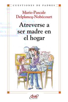 Atreverse a ser madre en el hogar
