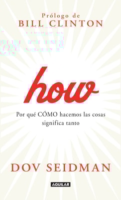 How. Por qué CÓMO hacemos las cosas significa tanto