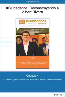 Capítulo 4 de #Ciudadanos. Subir o bajar: Ciudadanos, ¿partido del Ibex 35 o...