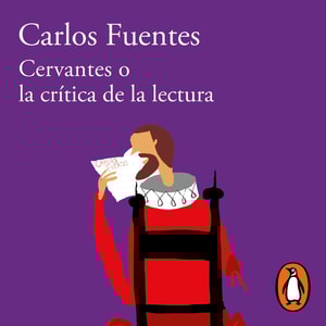 Cervantes o la crítica de la lectura