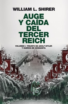 Auge y caída del Tercer Reich, volumen I