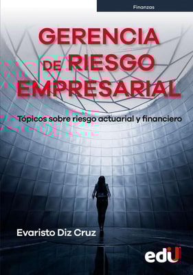 Gerencia de riesgo empresarial. Tópicos sobre riesgo actuarial y financiero
