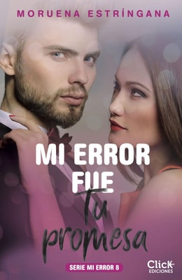 Mi error fue tu promesa. Serie Mi error 8
