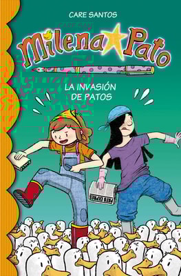 La invasión de patos (Serie Milena Pato 4)