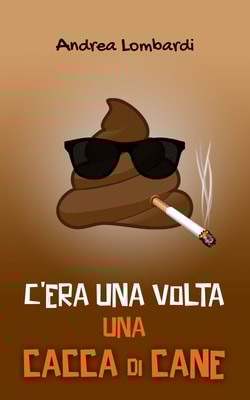 C’era una volta una cacca di cane