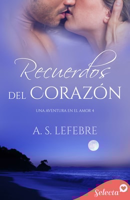 Recuerdos del corazón (Una aventura en el amor 4)