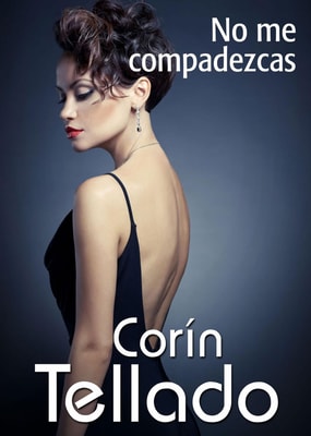 No me compadezcas