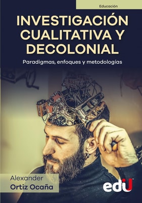Investigación cualitativa y de colonial. Paradigmas, enfoques y metodologías