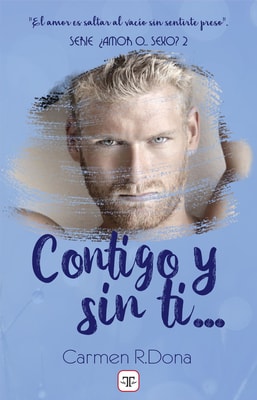 Contigo y sin ti... (¿Amor o... sexo? 2)