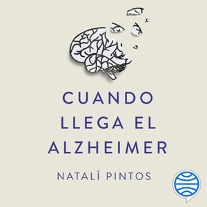 Cuando llega el Alzheimer