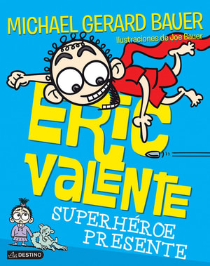 Eric Valente. Superhéroe presente