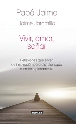 Vivir, amar, soñar