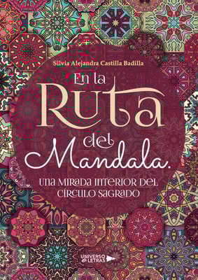En la Ruta del Mandala. Una Mirada Interior del Círculo Sagrado