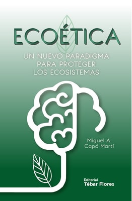 Ecoética. Un nuevo paradigma para proteger los ecosistemas
