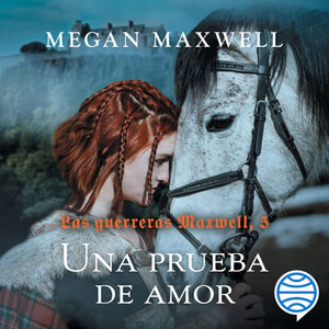 Las guerreras Maxwell, 5. Una prueba de amor