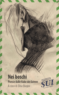 Nei boschi - Poesie dalle fiabe dei Grimm