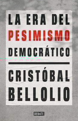 La era del pesimismo democrático
