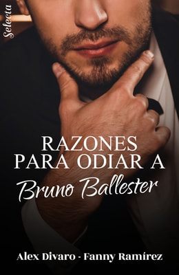 Razones para odiar a Bruno Ballester (Bilogía Bruno Ballester 1)