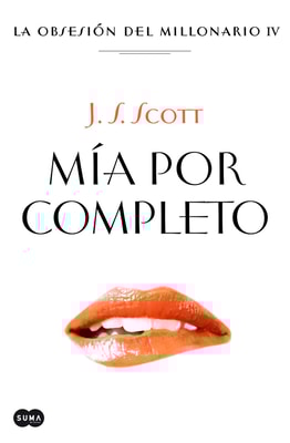 Mía por completo (La obsesión del millonario 4)