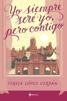 Yo siempre seré yo, pero contigo