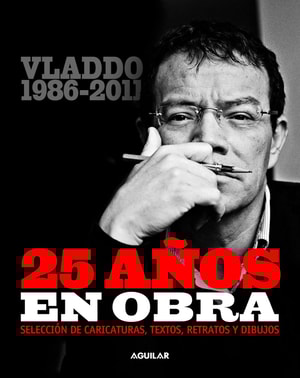 Vladdo 1986-2011. 25 años en obra