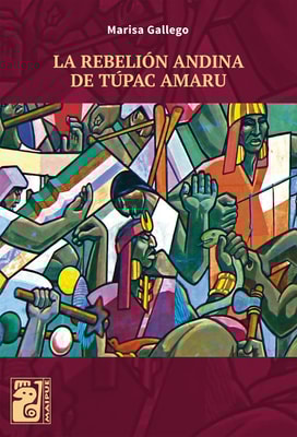 LA REBELIÓN ANDINA DE TÚPAC AMARU