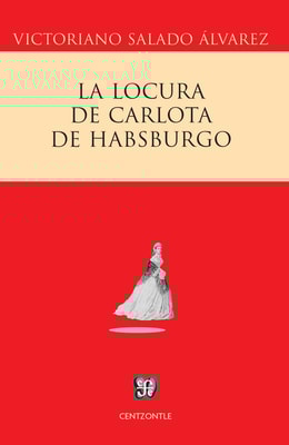 La locura de Carlota de Habsburgo