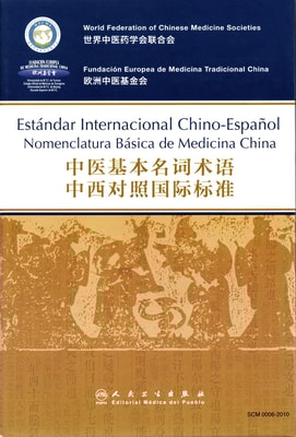 Estándar Internacional Chino-Español. Nomenclatura Básica de Medicina China