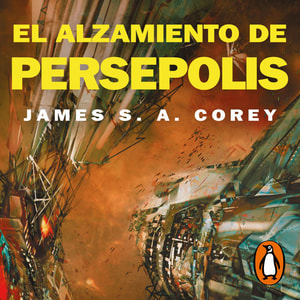 El alzamiento de Persépolis (The Expanse 7)