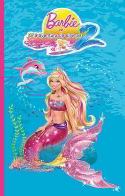 Una aventura de sirenas 2 (Una novela de Barbie)