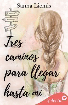 Tres caminos para llegar hasta mí